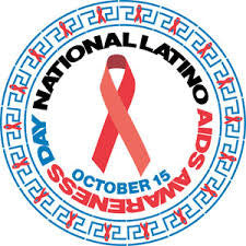 NATIONAL LATINX AIDS AWARENESS DAY  October 15