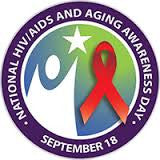 SEPTEMBER 18 NATIONAL HIV/AIDS AND AGING AWARENESS DAY
