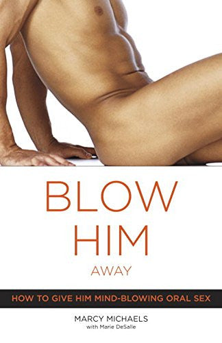 Blow Him Away: How to Give Him Mind-Blowing Oral Sex - Condom-USA
 - 1